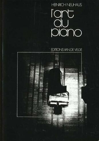 Couverture du livre « L'Art Du Piano --- Piano » de Neuhaus Heinrich aux éditions Van De Velde