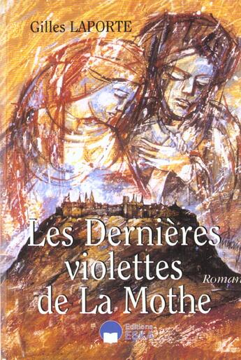 Couverture du livre « DERNIERES VIOLETTES DE LA MOTHE (LES) » de Gilles Laporte aux éditions Eska