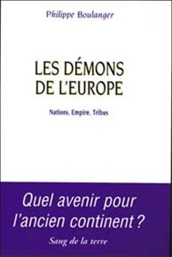 Couverture du livre « Les demons de l'europe » de Philippe Boulanger aux éditions Sang De La Terre