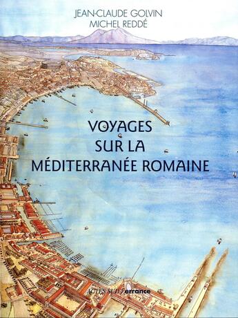 Couverture du livre « Voyages sur la Méditerranée romaine » de Jean-Claude Golvin et Michel Redde aux éditions Errance