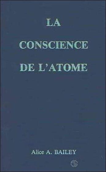 Couverture du livre « Conscience de l'atome » de Alice Anne Bailey aux éditions Lucis Trust