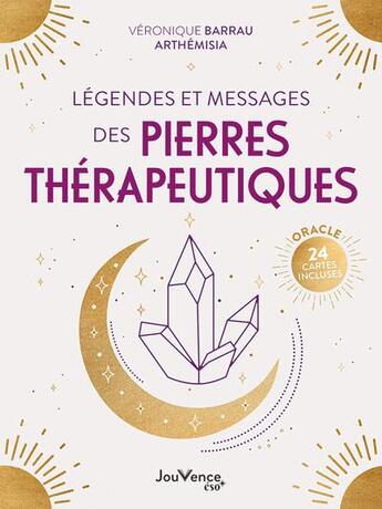 Couverture du livre « Légendes et messages des pierres thérapeutiques » de Veronique Barrau et Arthemisia aux éditions Jouvence