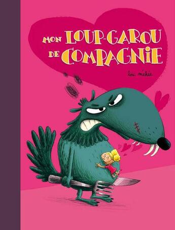 Couverture du livre « Mon loup-garou de compagnie » de Loic Mehee aux éditions 400 Coups