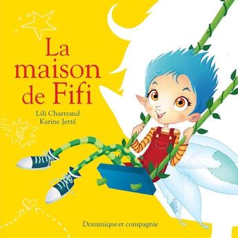 Couverture du livre « La maison de Fifi » de Lili Chartrand aux éditions Dominique Et Compagnie