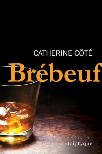 Couverture du livre « Brébeuf » de Catherine Cote aux éditions Triptyque