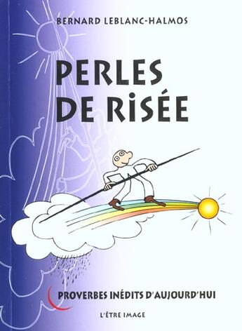 Couverture du livre « Perles de risee - proverbes inedits d'aujourd'hui » de B.L-Halmos aux éditions L'etre Image