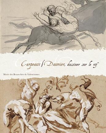 Couverture du livre « Carpeaux, Daumier ; dessiner sur le vif » de Frederic Chappey et Emmanuelle Delapierre et Medhi Korchane et Laure De Margerie et Segolene Le Men aux éditions Illustria