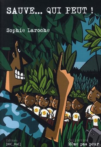 Couverture du livre « Sauve... qui peut ! » de Sophie Laroche aux éditions Mic Mac Editions