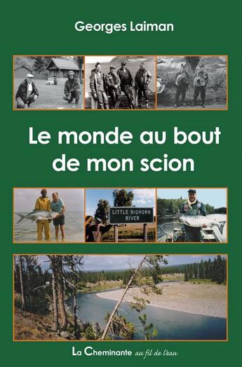 Couverture du livre « Le monde au bout de mon scion » de Laiman G aux éditions La Cheminante