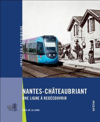 Couverture du livre « Nantes chateaubriand une ligne a redecouvrir » de  aux éditions Revue 303
