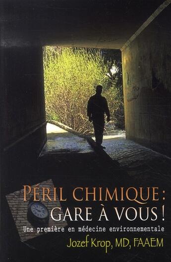 Couverture du livre « Péril chimique : gare à vous ! » de Joseph Krop aux éditions Mieux Etre