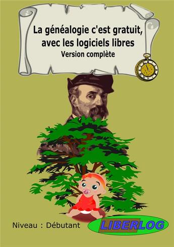 Couverture du livre « La généalogie c'est gratuit, avec les logiciels libres » de Matthieu Giroux aux éditions Liberlog