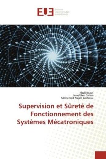 Couverture du livre « Supervision et surete de fonctionnement des systemes mecatroniques » de Nasri/Ben Salem aux éditions Editions Universitaires Europeennes