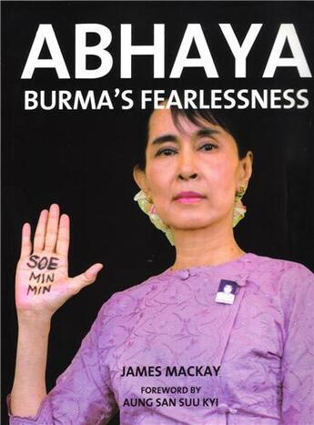 Couverture du livre « Abhaya: burmas fearlessness » de Mackay aux éditions River Books