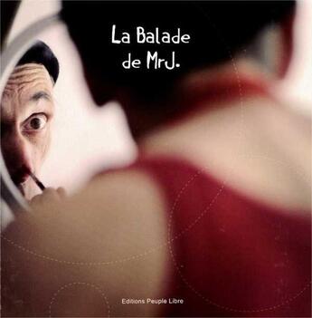 Couverture du livre « La ballade de mr j » de  aux éditions Peuple Libre