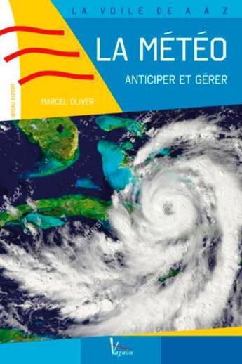 Couverture du livre « La météo, anticiper et gérer » de Marcel Olivier aux éditions Vagnon