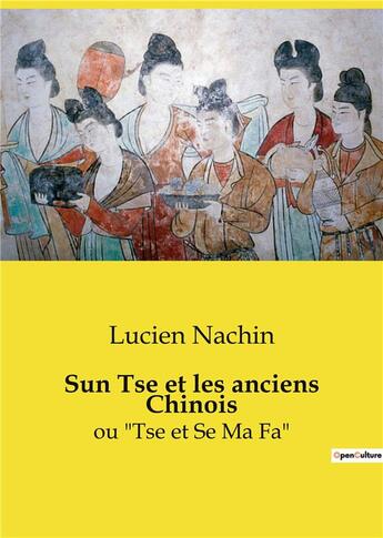 Couverture du livre « Sun Tse et les anciens Chinois : ou 