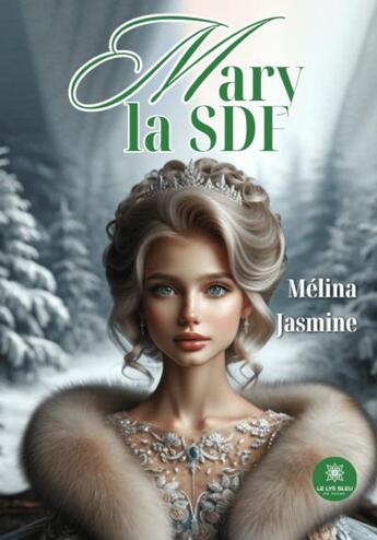 Couverture du livre « Mary la SDF » de Melina Jasmine aux éditions Le Lys Bleu