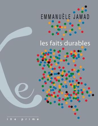 Couverture du livre « Les faits durables » de Emmanuele Jawad aux éditions Ixe