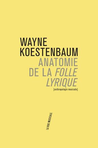 Couverture du livre « Anatomie de la folle lyrique » de Wayne Koestenbaum aux éditions Philharmonie De Paris