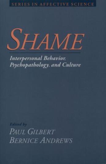 Couverture du livre « Shame: Interpersonal Behavior, Psychopathology, and Culture » de Paul Gilbert aux éditions Oxford University Press Usa