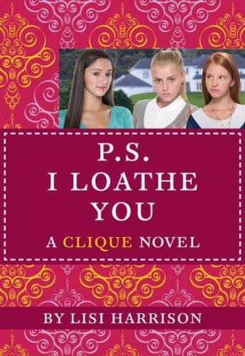 Couverture du livre « The Clique #10: P.S. I Loathe You » de Lisi Harrison aux éditions Little Brown Books For Young Readers