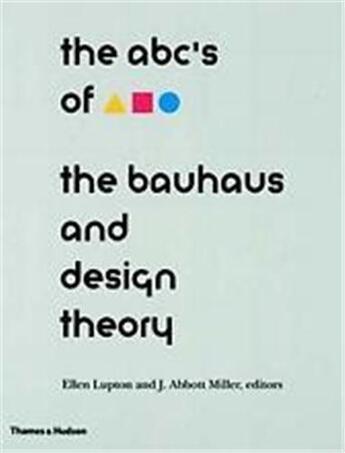 Couverture du livre « Abc of the bauhaus » de Ellen Lupton aux éditions Thames & Hudson