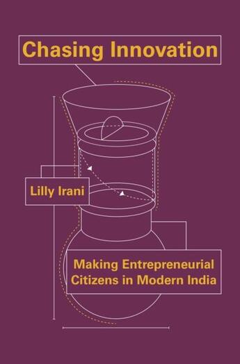 Couverture du livre « Chasing innovation : making entrepreneurial citizens in modern India » de Lilly Irani aux éditions Princeton University Press