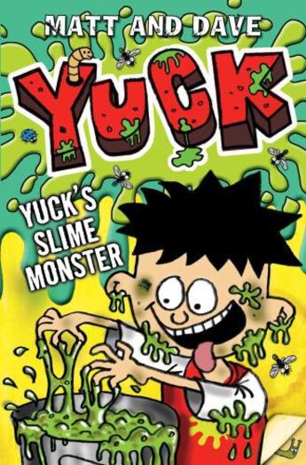Couverture du livre « Yuck's Slime Monster » de Matt And Dave Rebecca aux éditions Simon And Schuster Uk