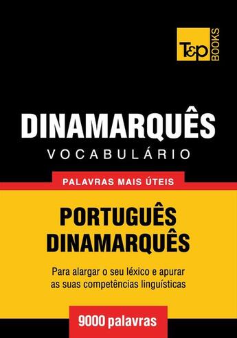 Couverture du livre « Vocabulário Português-Dinamarquês - 9000 palavras mais úteis » de Andrey Taranov aux éditions T&p Books