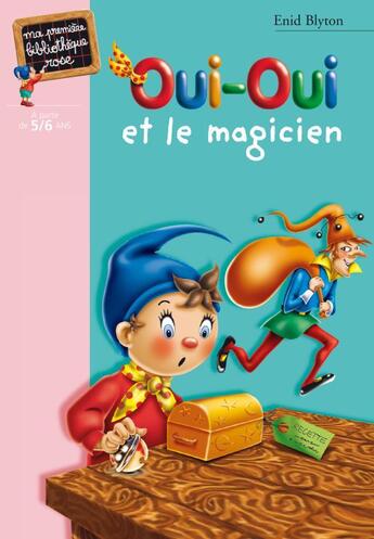 Couverture du livre « Oui-Oui et le magicien » de Enid Blyton aux éditions Hachette Jeunesse