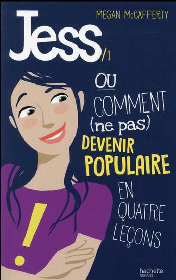 Couverture du livre « Jess t.1 ; ou comment (ne pas) devenir populaire en 4 leçons » de Megan Mccafferty aux éditions Hachette Romans