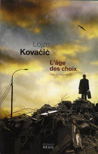 Couverture du livre « Les immigrés Tome 3 ; l'âge des choix » de Lojze Kovacic aux éditions Seuil