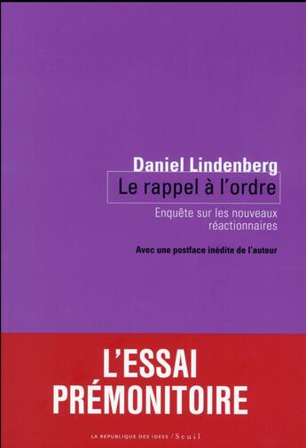 Couverture du livre « Le rappel à l'ordre ; enquête sur les nouveaux réactionnaires » de Daniel Lindenberg aux éditions Seuil