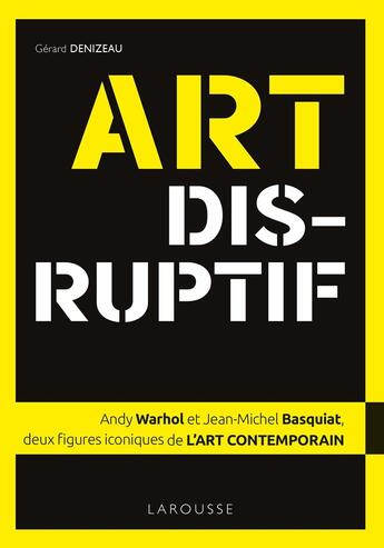 Couverture du livre « Basquiat et warhol l'art a quatre mains (expo fondation louis vuitton) » de  aux éditions Larousse