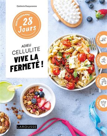 Couverture du livre « 28 jours : Adieu cellulite, vive la fermeté ! » de Quitterie Pasquesoone et Fabrice Besse aux éditions Larousse