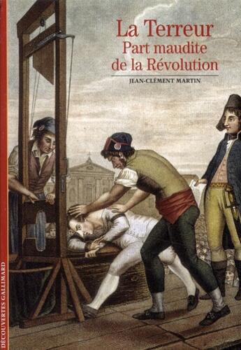 Couverture du livre « La Terreur ; part maudite de la Révolution » de Jean-Clement Martin aux éditions Gallimard