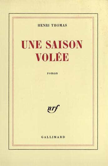 Couverture du livre « Une saison volee » de Henri Thomas aux éditions Gallimard