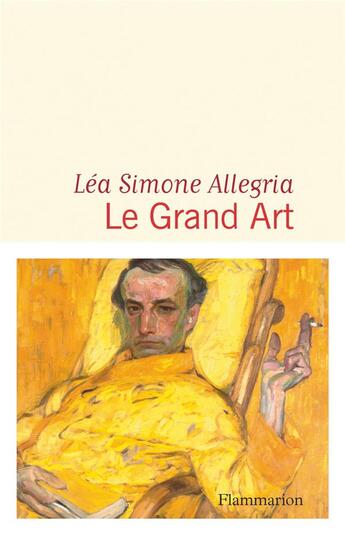 Couverture du livre « Le grand art » de Lea Simone Allegria aux éditions Flammarion