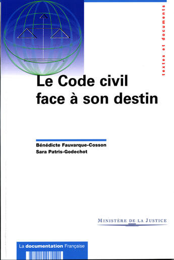 Couverture du livre « Le code civil face à son destin » de Benedicte Fauvarque-Cosson et Sara Patris-Godechot aux éditions Documentation Francaise