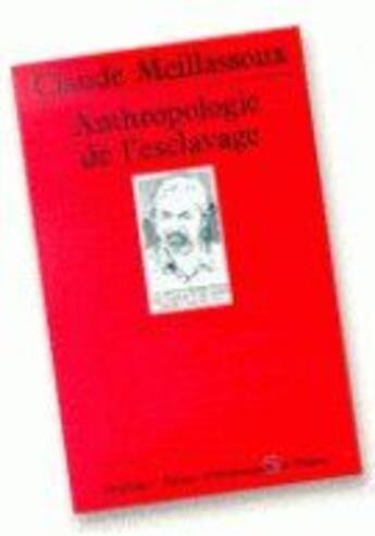Couverture du livre « L'anthropologie de l'esclavage » de Claude Meillassoux aux éditions Puf