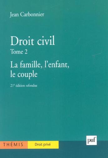 Couverture du livre « Droit civil t.2 ; la famille, l'enfant, le couple (21e édition) » de Jean Carbonnier aux éditions Puf