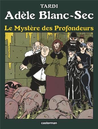 Couverture du livre « Adèle Blanc-Sec Tome 8 : le mystère des profondeurs » de Jacques Tardi aux éditions Casterman