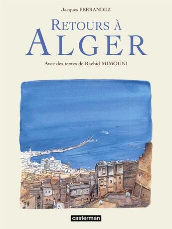 Couverture du livre « Carnets d'Orient - recueil : retours à Alger » de Jacques Ferrandez aux éditions Casterman