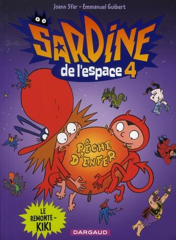 Couverture du livre « Sardine de l'espace Tome 4 : le remonte-kiki » de Joann Sfar et Emmanuel Guibert aux éditions Dargaud