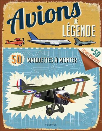 Couverture du livre « Avions de légende ; 50 maquettes à monter » de R. G. Grant aux éditions Fleurus