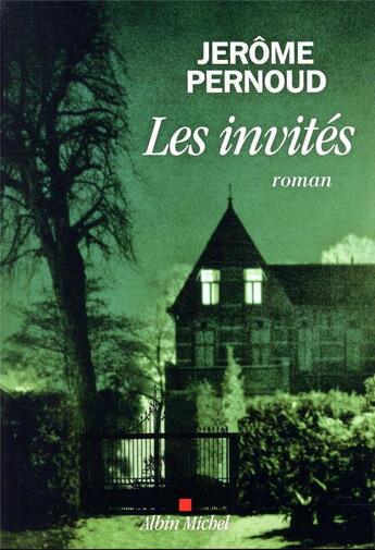 Couverture du livre « Les invités » de Jerome Pernoud aux éditions Albin Michel