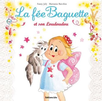 Couverture du livre « La fée baguette et son loudoudou » de Fanny Joly et Marianne Barcilon aux éditions Lito