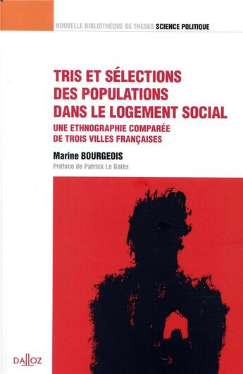 Couverture du livre « Tris et sélections des populations dans le logement social ; une ethnographie comparée de trois villes françaises » de Marine Bourgeois aux éditions Dalloz