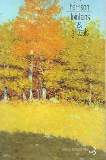 Couverture du livre « Lointains et ghazals - bilingue » de Jim Harrison aux éditions Christian Bourgois